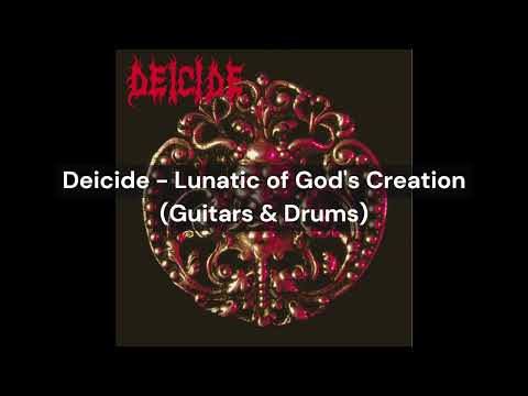 Deicide - Lunatic of God's Creation (Guitars & Drums)