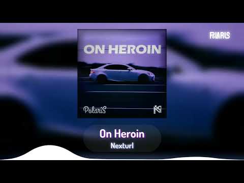 Nexturl - On Heroin | PolariS Release