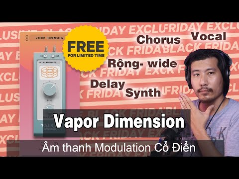 PLugin:Vapor Dimension / Modul thêm Rộng Chorus Slap âm thanh Long Lanh/ Miễn phí giới hạn