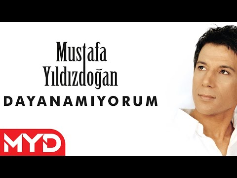 Mustafa Yıldızdoğan - Dayanamıyorum