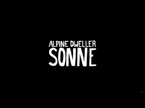 ALPINE DWELLER - sonne [OFFICIAL VIDEO]