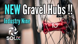 ALL NEW Industry Nine Solix Hubs + Wheelsets. Super fast and light gravel wheels - FIRST LOOK :)