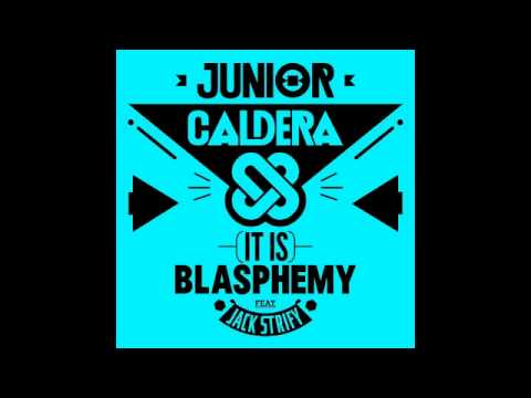Junior Caldera ft. Jack Strify - (It Is) Blasphemy (Original Extended Club)
