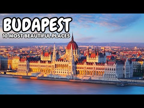 10 Most Beautiful Places to Visit in Budapest, Hungary
