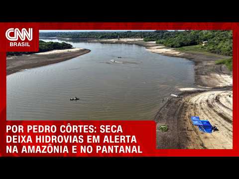 Amazônia e Pantanal: seca deixa hidrovias em alerta | CNN NOVO DIA