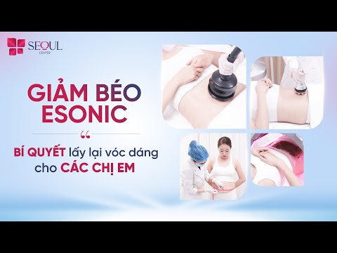 Giảm Béo Esonic Hiệu Quả Chỉ Sau 1 Lần Thực Hiện