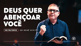 Deus quer abençoar você  | Ed René Kivitz | 16 de outubro de 2022