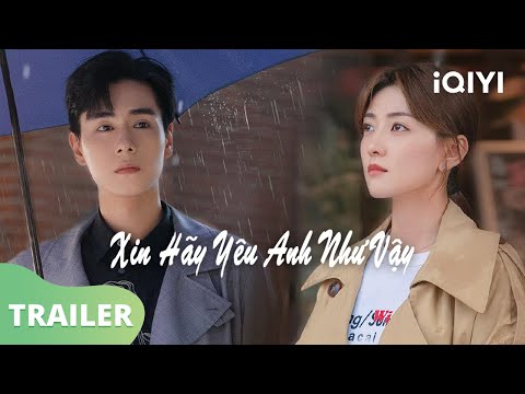 Trailer Xin Hãy Yêu Anh Như Vậy