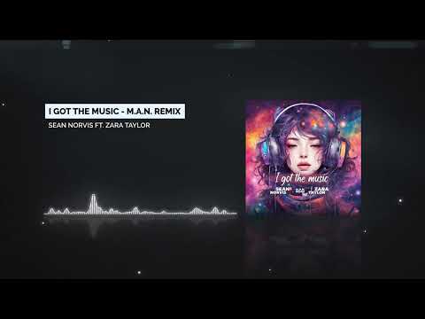Sean Norvis ft. Zara Taylor - I got the music - M.A.N. Remix