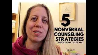 5 Nonverbal Counseling Strategies for SLPs - #SpeechTherapy