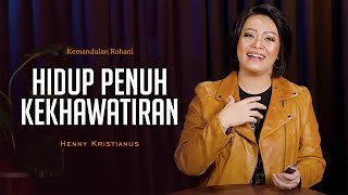 Download lagu Hidup Penuh Kekhawatiran - Henny Kristianus mp3