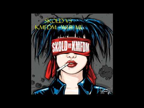 Skold vs KMFDM - Why me