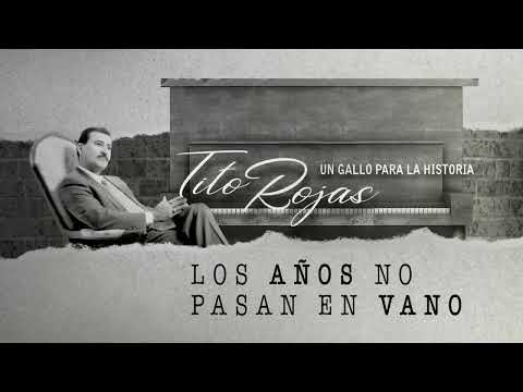 Los años no pasan en vano -  Tito Rojas  (  audio - Mario salsa)