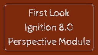 A First Look: Ignition 8.0 & Perspective Module, Inductive Automation Ignition Perspective