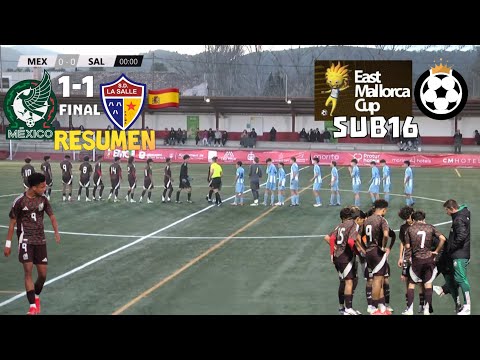 México SUB16 vs SD La Salle (🇪🇸España) RESUMEN 🔵 27.3.2024 Mallorca Cup J1 FINAL 🇲🇽1-1🔴