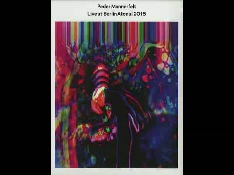 Peder Mannerfelt - Live at Berlin Atonal 2015 [ATONAL002] | Full LP