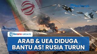 Rangkuman AS Iran Arab & UEA Diduga Kirim Drone Gempur Iran  Rusia Terjun di Perang Timur Tengah