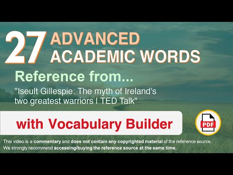 27 Advanced Academic Words Ref from "The myth of Ireland's two greatest warriors | TED Talk"