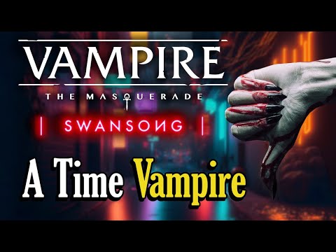 Vampire the Masquerade Swansong: Magnificently Mediocre