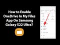 How To Enable OneDrive In My Files App On Samsung Galaxy S22 Ultra