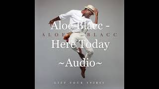 Aloe Blacc - Here Today ~Audio~