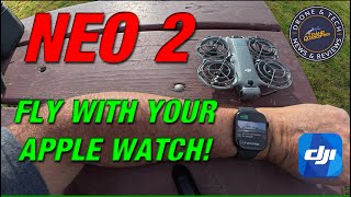 DJI Neo 2 You can fly it with your Apple watch! Firmware Update!