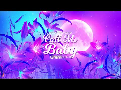 David Tavaré - Call Me Baby ( GranTi Remix 2024 )