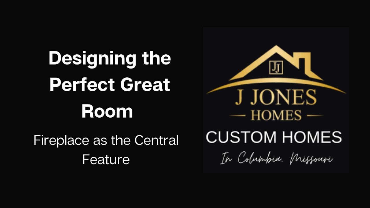 Designing the Perfect Great Room: Fireplace as the Central Feature