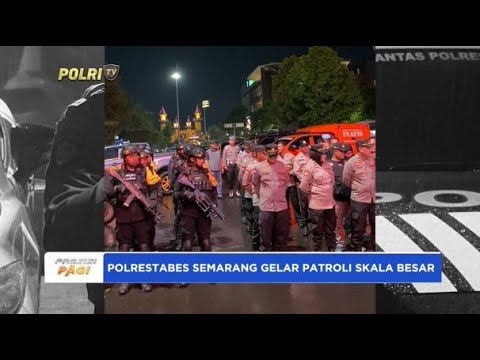 POLRESTABES SEMARANG PATROLI SKALA BESAR MENYUSUL CUACA BURUK