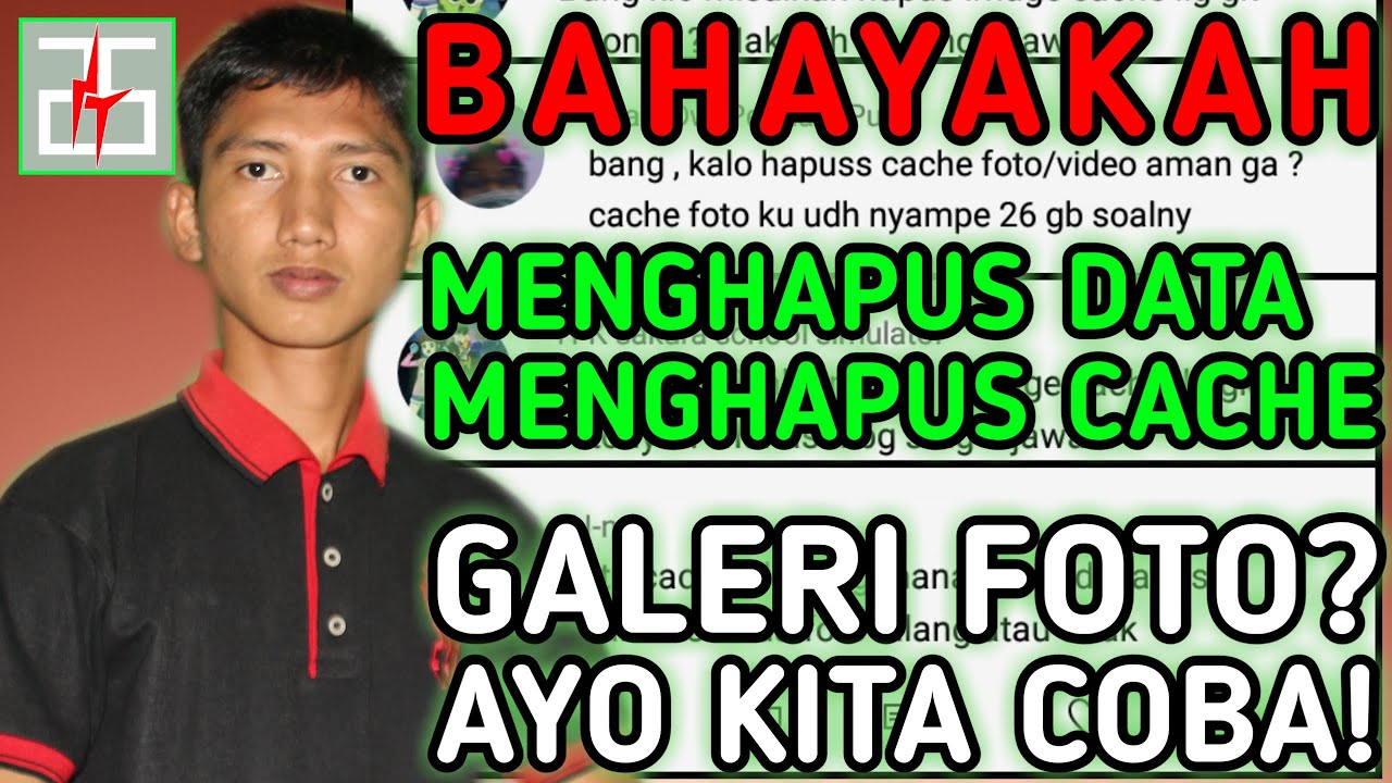 Bahayakah Menghapus Data & Menghapus Cache Galeri Foto Ayo Kita Coba!
