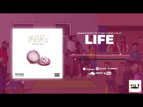 Life - Basketmouth ft Chike, Zoro & Play (#PapaBenji Soundtrack)
