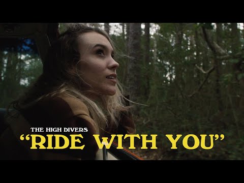 The High Divers - Ride With You (Official Video)
