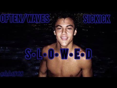 Often / Waves - Sickick // slowed