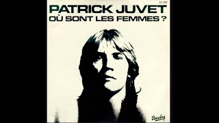 Patrick Juvet - Où sont les femmes (HD) + PAROLES