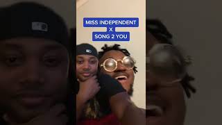 Miss Independent &amp; Song 2 You Mash Up