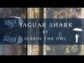 Jaguar Shark By Icarus The Owl (Lyric Video ...