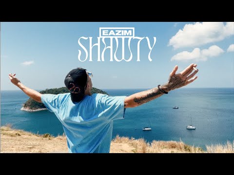 EAZIM - SHAWTY (Official Video)