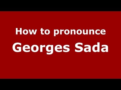 How to pronounce Georges Sada (Arabic/Iraq) - PronounceNames.com