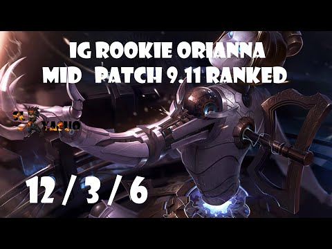 League of Legends | IG Rookie ORIANNA Highlights | Mid - Patch 9.11 Ranked