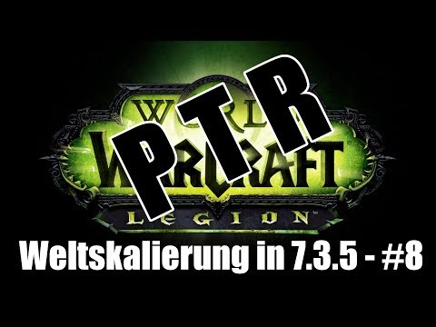 World of Warcraft PTR: Weltskalierung in 7.3.5 - #8