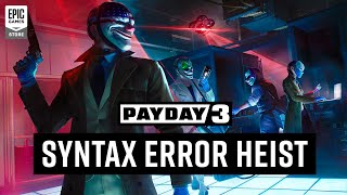 PAYDAY 3: Syntax Error Release Trailer