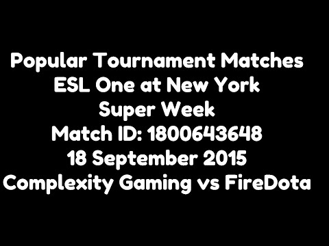 FireDota Win! Complexity G vs Fire Dota 09182015 5:59AM MID1800643648 ESL 1 @ NY SuperWeek