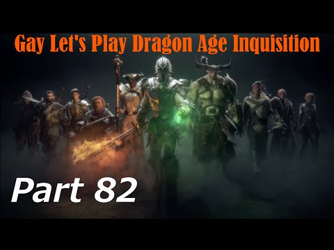 Gay Let's Play Dragon Age Inquisition (Blind) - Part 82 Chantry Trail