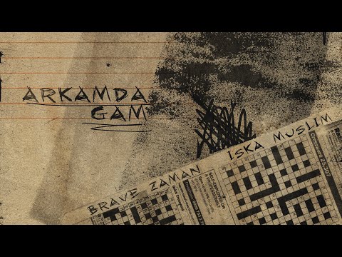 Brave Zaman - Arkamda Gam (feat. Iska Muslim)