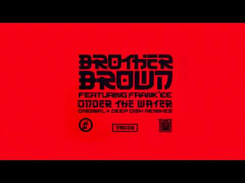 Brother Brown ft. Frank'ee - Under The Water (Deep Dish Bermuda Triangle Dub) [HQ]