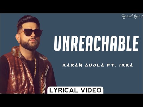 Unreachable Lyrics   Karan Aujla Ft  Ikka   Yeah Proof   Way Ahead   Typical Lyrics