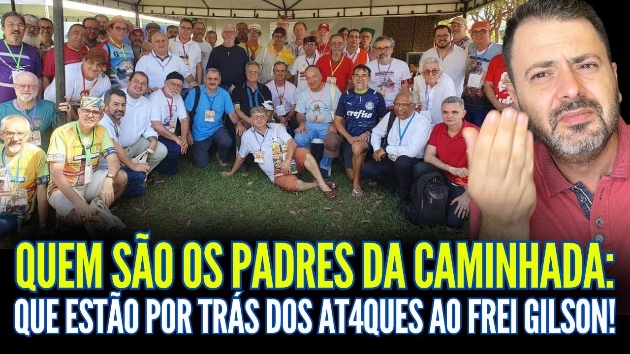 ALERTA: QUEM SÃO “OS PADRES DA CAMINHADA” QUE ESTÃO POR TRÁS DOS AT4QUES AO FREI GILSON!