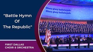 &quot;Battle Hymn Of The Republic&quot; First Dallas Choir &amp; Orchestra | June 30, 2019