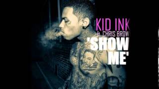 Chris Brown Ft. Kid Ink - Show Me (Lyrics)