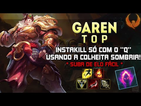 INSTAKILL SÓ COM O "Q" USANDO COLHEITA SOMBRIA! *ELO FÁCIL* GAREN FULL AD TOP GAMEPLAY [PT-BR]